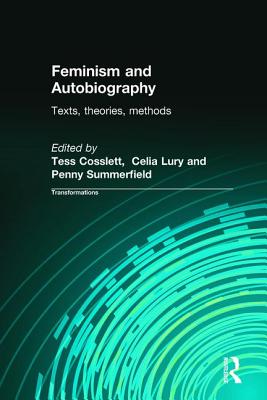 Feminism & Autobiography: Texts, Theories, Methods (Transformations)