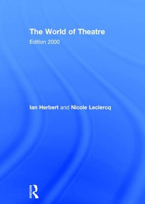 The World of Theatre, 2000 Edition: An Account of the Theatre Seasons 1996-97, 1997-98 and 1998-99