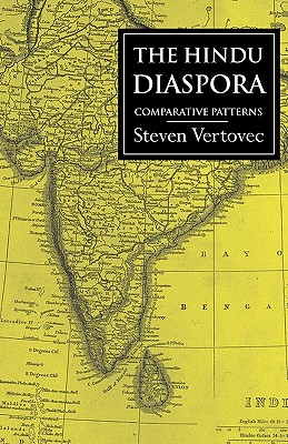 The Hindu Diaspora: Comparative Patterns (Global Diasporas)