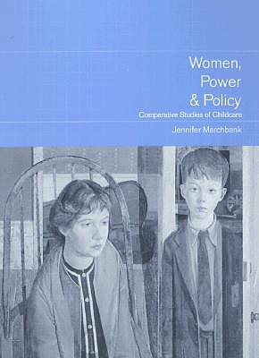 Women, Power and Policy: Comparative Studies of Childcare