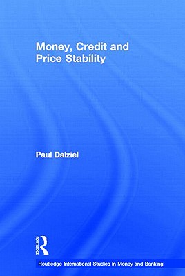 Money, Credit and Price Stability (Routledge International Studies in Money and Banking)