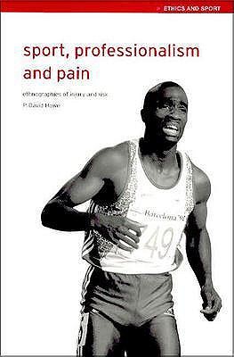 Sport, Professionalism and Pain (Ethics and Sport)