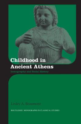 CHILDHOOD IN ANCIENT ATHENS Iconography and Social History