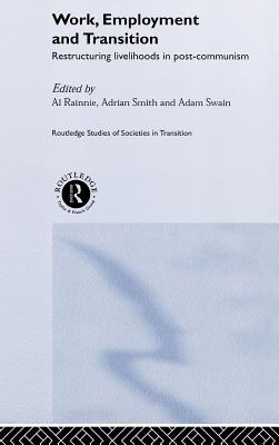 Work, Employment and Transition (Routledge Studies of Societies in Transition)