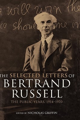 The Selected Letters of Bertrand Russell, Volume 2: The Public Years 1914-1970