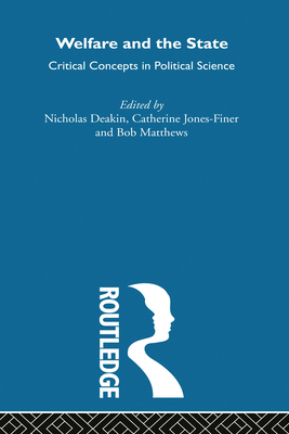 Welfare and the State (Critical Concepts in Political Science)