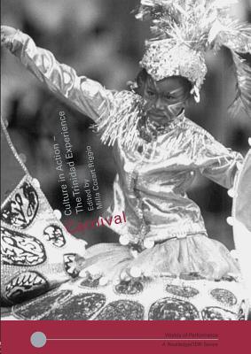 Carnival: Culture in Action - The Trinidad Experience (Worlds of Performance)