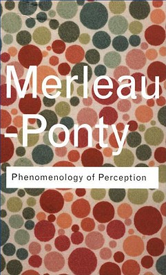 Image for Phenomenology of Perception (Routledge Classics) (Volume 85) Phenomenology of Perception (Routledge Classics) (Volume 85)