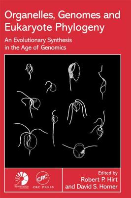 Organelles, Genomes and Eukaryote Phylogeny (Systematics Association Special Volume, 68)