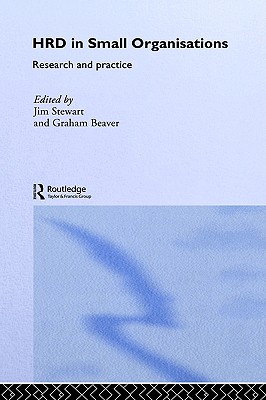 Human Resource Development in Small Organisations: Research and Practice (Routledge Studies in Human Resource Development)
