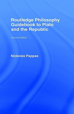 Routledge Philosophy GuideBook to Plato and the Republic (Routledge Philosophy GuideBooks)