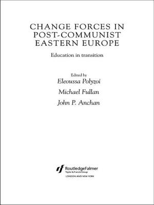 Change Forces in Post-Communist Eastern Europe: Education in Transition