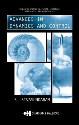 Advances in Dynamics and Control (Nonlinear Systems in Aviation, Aerospace, Aeronautics and Astro, 2)