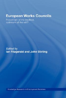 European Works Councils (Routledge Research in Employment Relations)