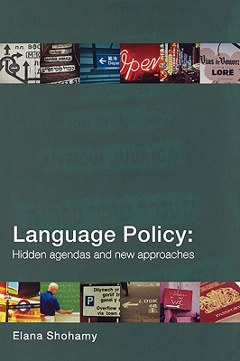 Image for Language Policy: Hidden Agendas and New Approaches Language Policy: Hidden Agendas and New Approaches