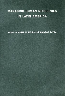 Managing Human Resources in Latin America: An Agenda for International Leaders (Global HRM)
