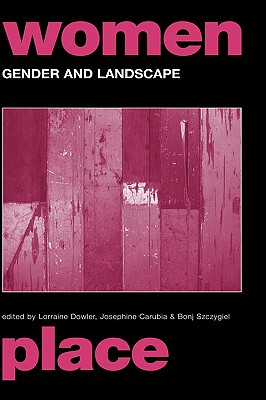 Gender and Landscape: Renegotiating the Moral Landscape (Routledge International Studies of Women and Place)