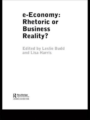 e-Economy: Rhetoric or Business Reality (Routledge eBusiness)