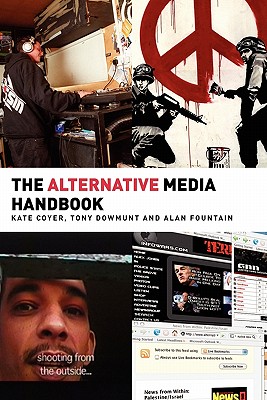 The Alternative Media Handbook (Media Practice Series)