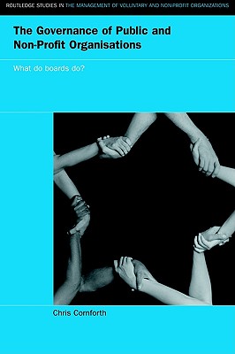 The Governance of Public and Non-Profit Organizations (Routledge Studies in the Management of Voluntary and Non-Profit Organizations)