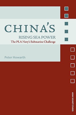 China's Rising Sea Power (The PLA Navy's Submarine Challenge)
