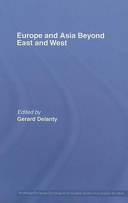 Europe and Asia beyond East and West (Studies in European Sociology)