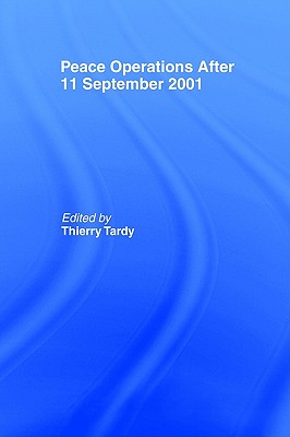 Peace Operations After 11 September 2001 (Cass Series on Peacekeeping)