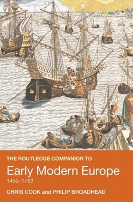 The Routledge Companion to Early Modern Europe, 1453-1763 (Routledge Companions to History)
