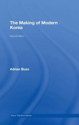 The Making of Modern Korea (Asia's Transformations)