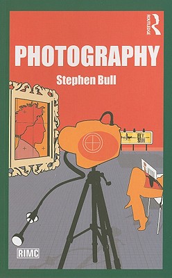 Photography (Routledge Introductions to Media and Communications)