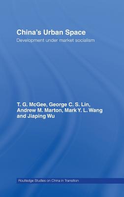 China's Urban Space: Development under market socialism (Routledge Studies on China in Transition)