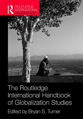 The Routledge International Handbook of Globalization Studies (Routledge International Handbooks)