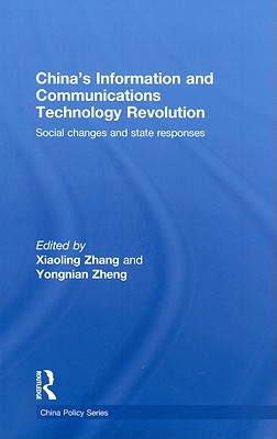 China's Information and Communications Technology Revolution: Social changes and state responses (China Policy Series)
