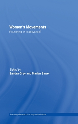 Women's Movements: Flourishing or in abeyance (Routledge Research in Comparative Politics)
