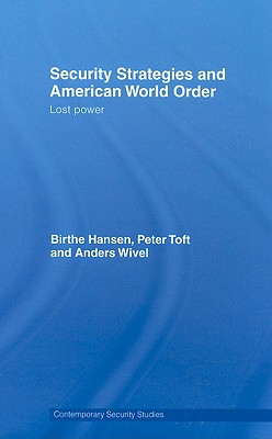 Security Strategies and American World Order (Contemporary Security Studies)