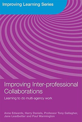 Improving Inter-professional Collaborations: Multi-Agency Working for Children's Wellbeing (Improving Learning)