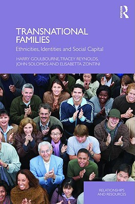 Transnational Families: Ethnicities, Identities and Social Capital (Relationships and Resources)