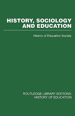 History, Sociology and Education (Routledge Library Editions. History of Education)