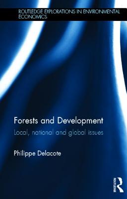 Forests and Development (Routledge Explorations in Environmental Economics)
