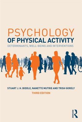 Psychology of Physical Activity: Determinants, Well-Being and Interventions