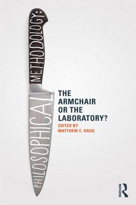 Image for Philosophical Methodology: The Armchair or the Laboratory?