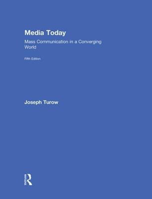 Media Today: Mass Communication in a Converging World