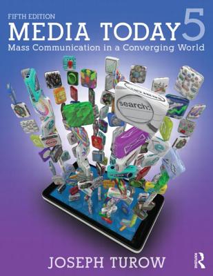 Media Today: Mass Communication in a Converging World