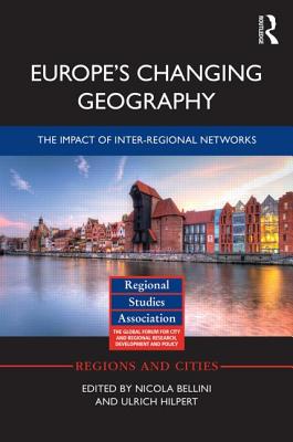 Europe's Changing Geography: The Impact of Inter-regional Networks (Regions and Cities)