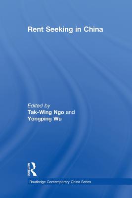 Rent Seeking in China (Routledge Contemporary China Series)