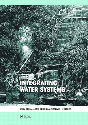 Integrating Water Systems: Proceedings of the Tenth International Conference on Computing and Control in the Water Industry 2009