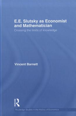 E.E. Slutsky as Economist and Mathematician (Routledge Studies in the History of Economics)