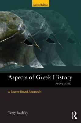 Image for ASPECTS OF GREEK HISTORY 750-323 BC A Source-Based Approach ASPECTS OF GREEK HISTORY 750-323 BC A Source-Based Approach