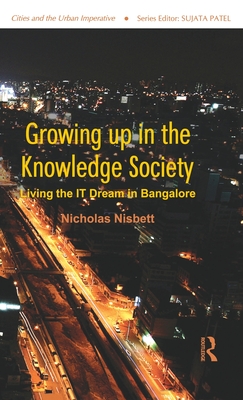 Growing Up in the Knowledge Society Living the IT Dream in Bangalore