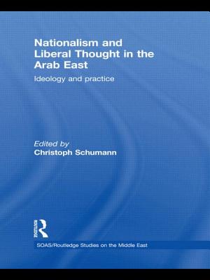 Nationalism and Liberal Thought in the Arab East: Political Practice and Experience